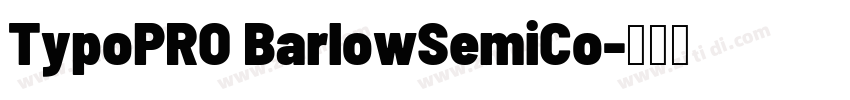 TypoPRO BarlowSemiCo字体转换